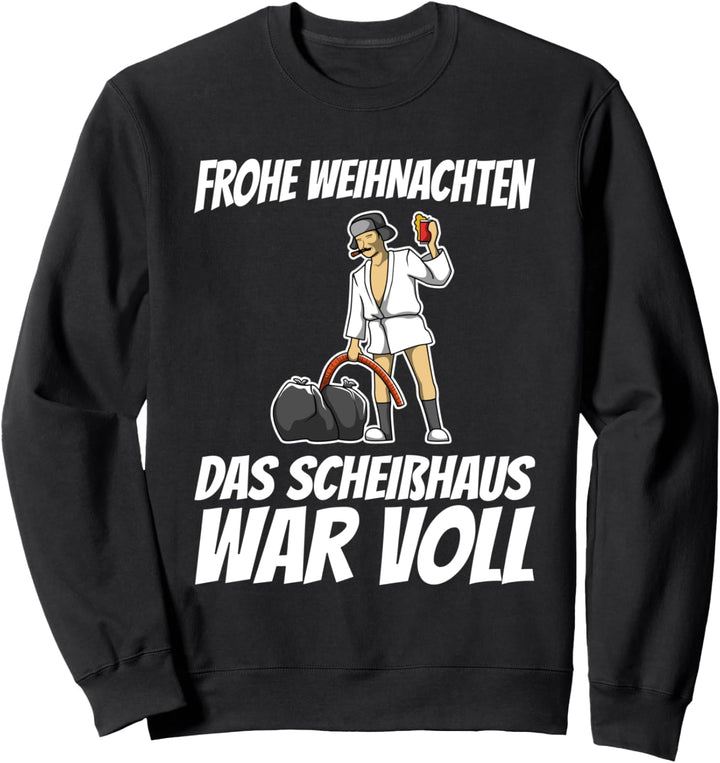 Frohe Weihnachten das Scheisshaus war voll Sweatshirt