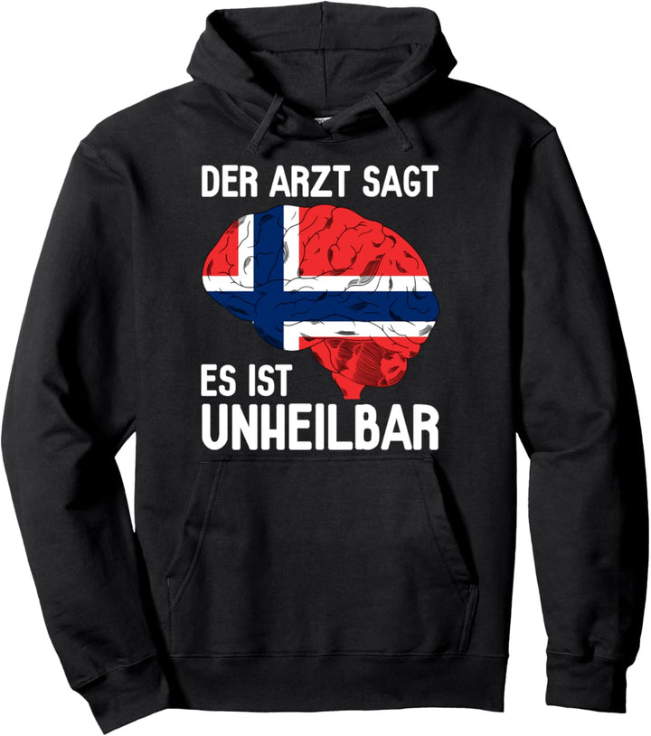Norwegen Der Arzt Sagt Es Ist Unheilbar Pullover Hoodie