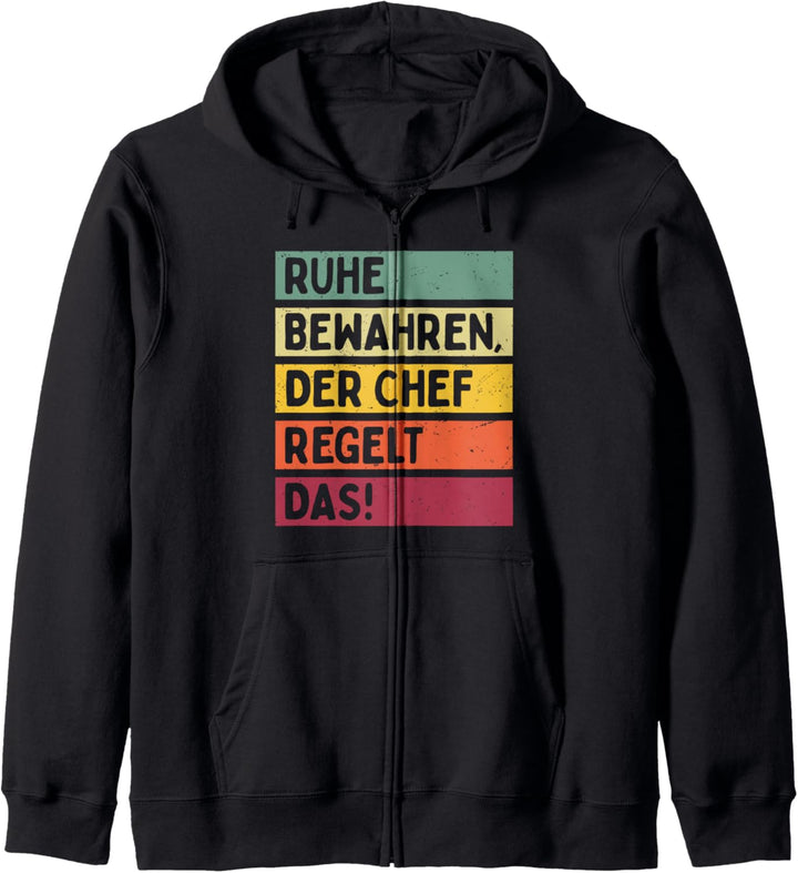 Ruhe Bewahren Der Chef Regelt Das Spruch In Retro Farben Kapuzenjacke