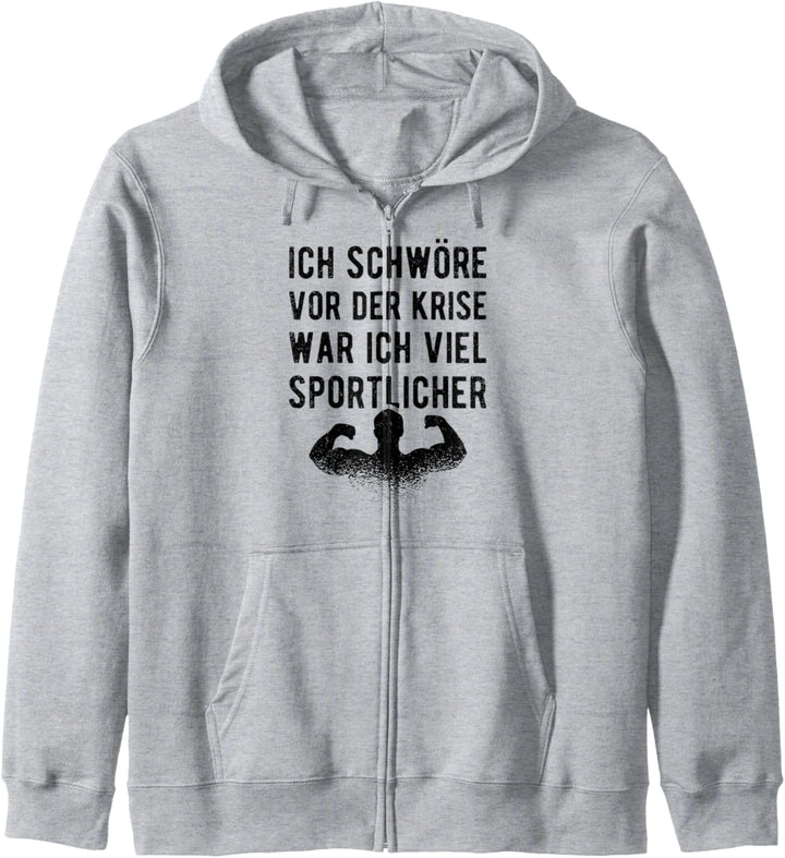 Ich Schwör Vor Der Krise War Ich Sportlicher Gym Fitness Kapuzenjacke