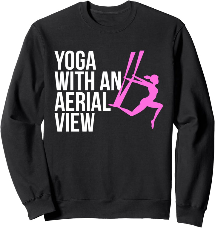 Yoga With An Aerial View Aerial Yoga Slingyoga Flyoga Sweatshirt