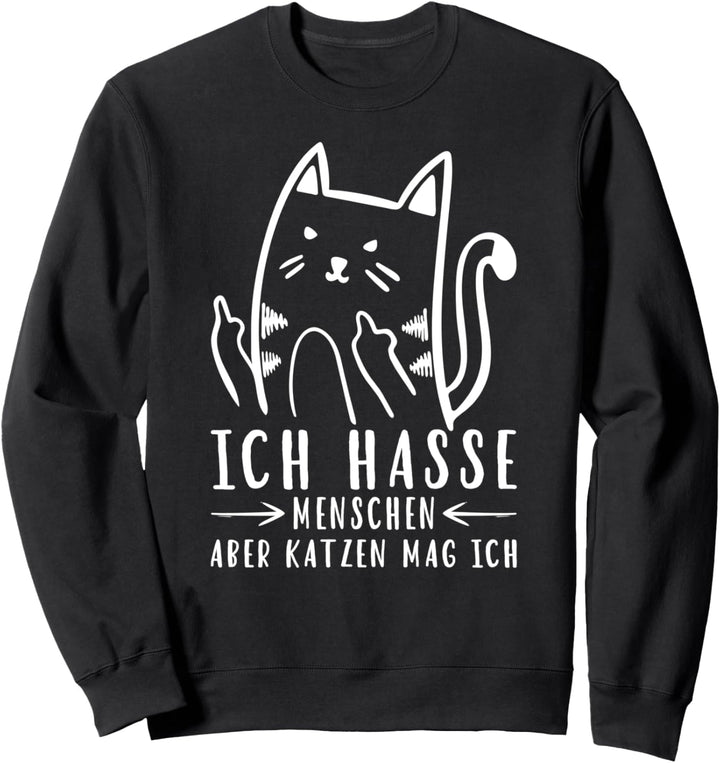 Ich hasse Menschen aber Katzen mag ich Sarkasmus Katze Sweatshirt