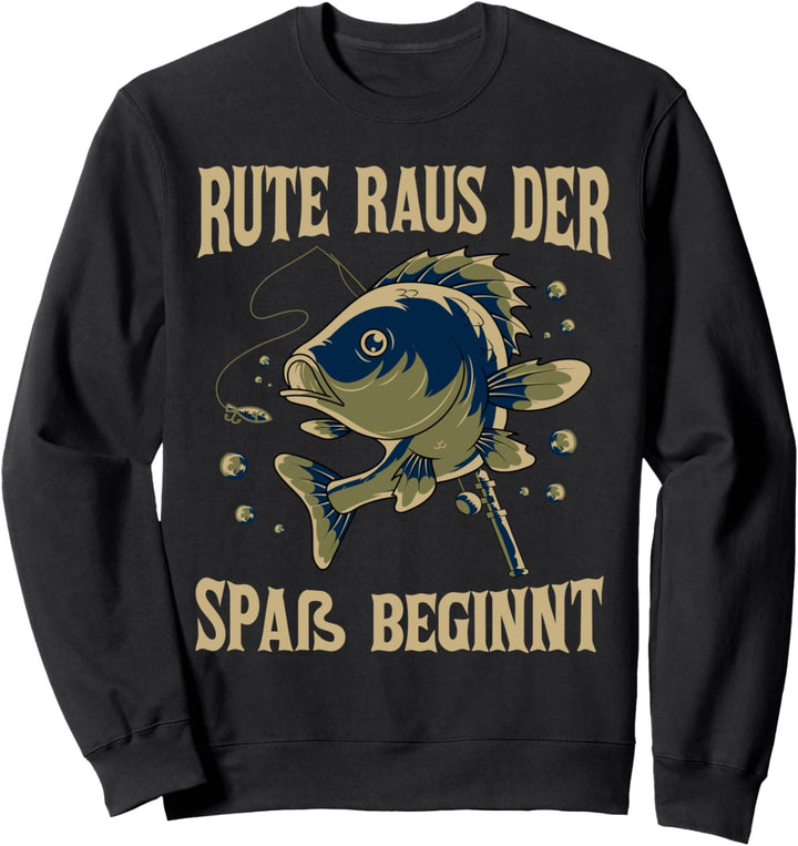Angler Fischen - Rute Raus Der Spass Beginnt Sweatshirt