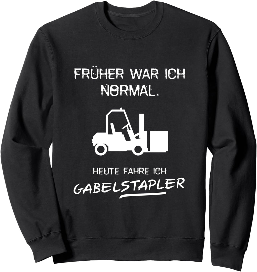 Lustiger Gabelstapler Spruch Stapler Hubstapler Palette Fun Sweatshirt
