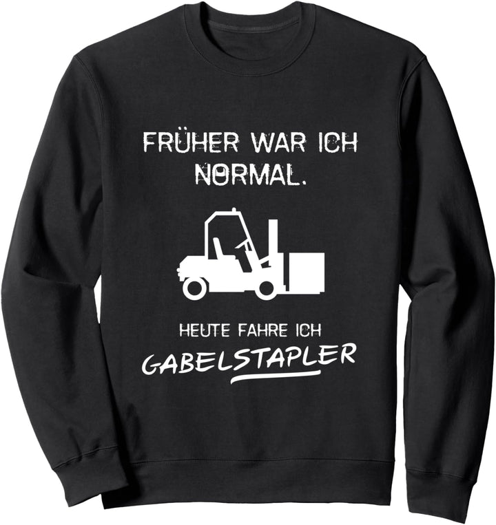 Lustiger Gabelstapler Spruch Stapler Hubstapler Palette Fun Sweatshirt