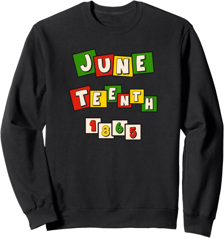 Juniteenth 1865 Black Americans Independence Day Sweatshirt