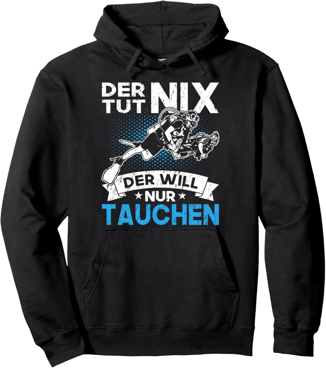 Der Tut Nix Der Will Nur Tauchen Taucher Urlaub Geschenk Pullover Hoodie