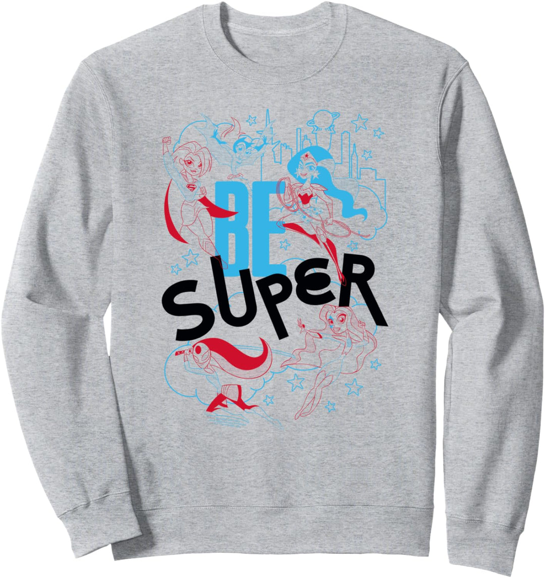 DC Super Hero Girls Be Super Sweatshirt