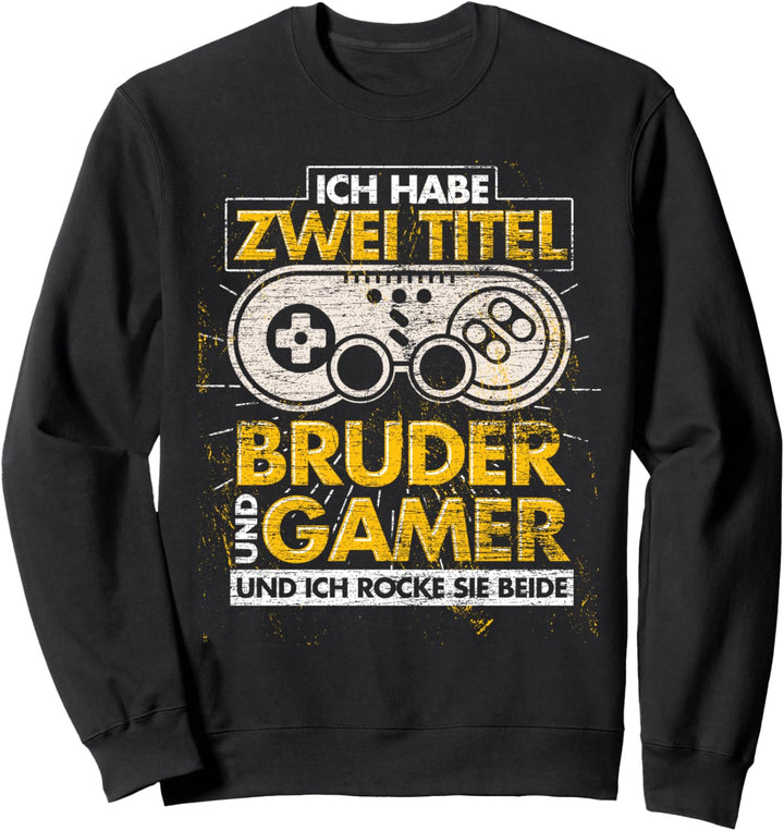 Ich habe zwei Titel Bruder und Gamer Lustiges Gaming Sweatshirt