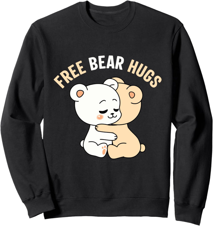 wer braucht ein Bear Hug Tee Free Hugs Tee Free Bear Hugs Sweatshirt