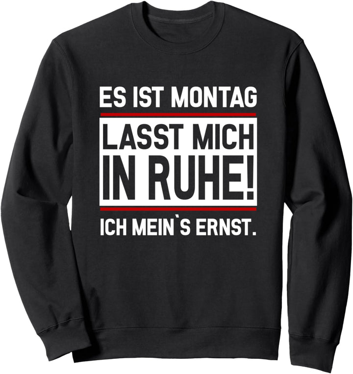 Es Ist Montag Lasst Mich In Ruhe Geschenk Angestellte Büro Sweatshirt