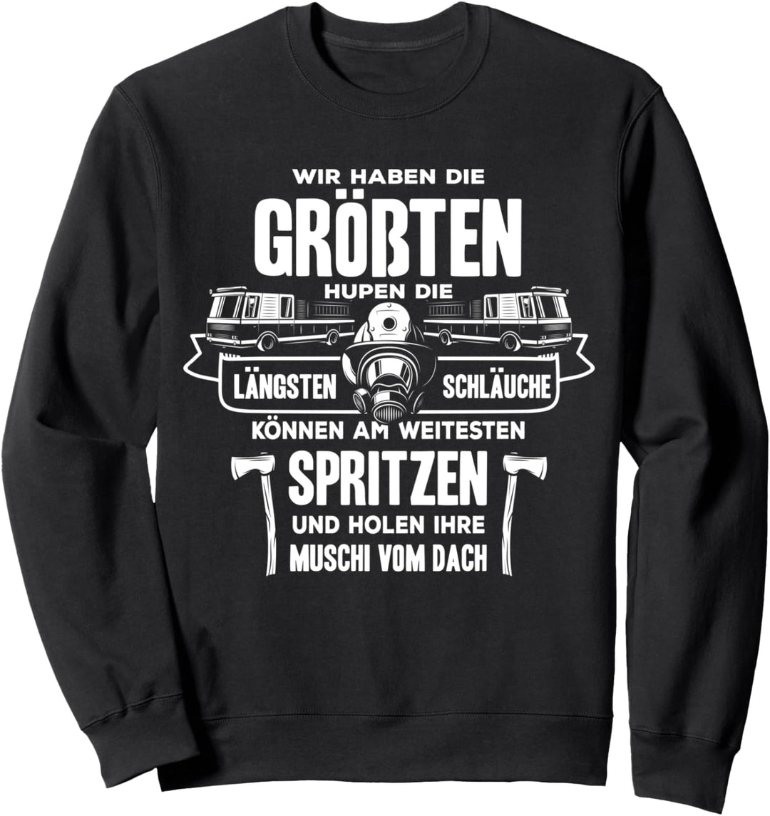 Lustiges Feuerwehr Spruch Geschenk für Feuerwehrmann u frau Sweatshirt