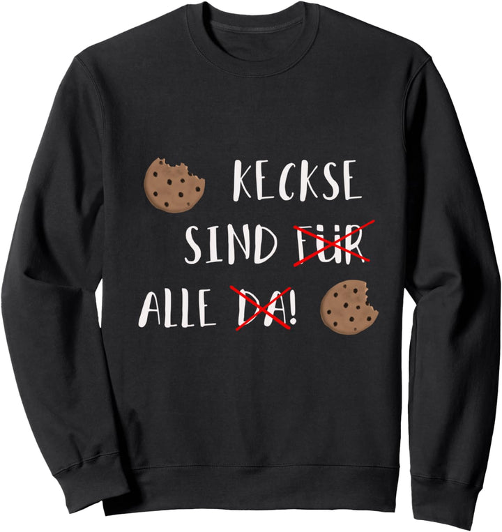 Kekse sind für alle da - aber alle (D010-1175A) Sweatshirt