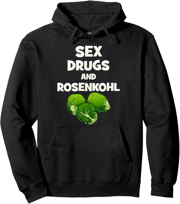 Sex Drugs And Rosenkohl Veganer Vegetarier Pullover Hoodie