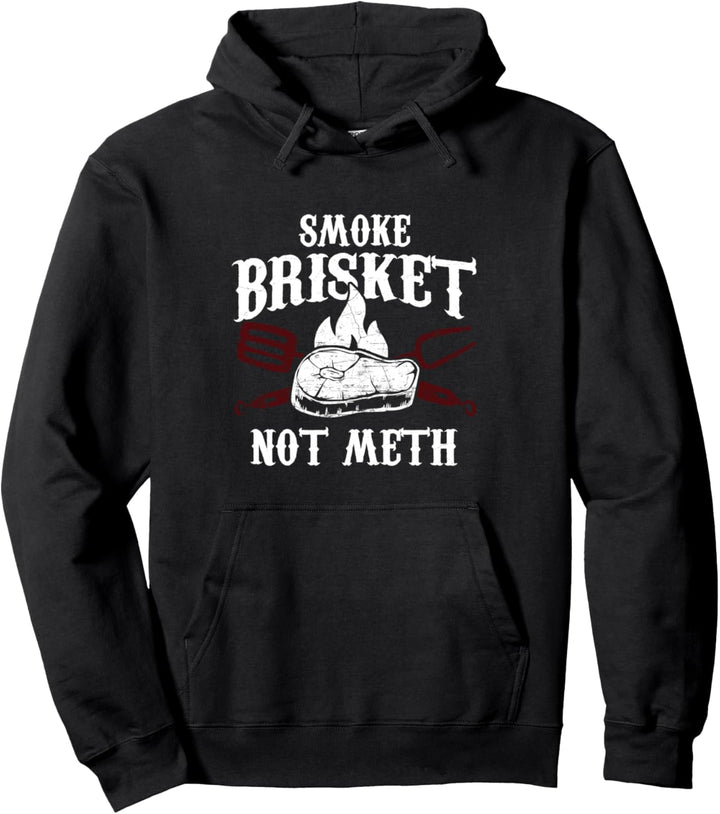 Rinderbrust rauchen Not Meth - Lustiges BBQ Grillfleisch-Ges Pullover Hoodie