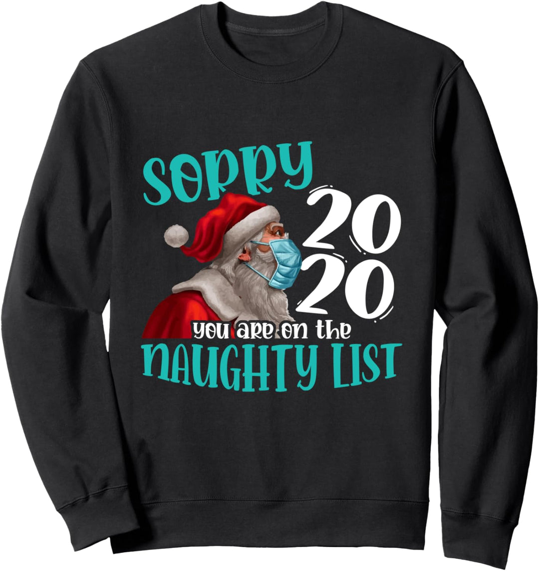 Es tut mir leid 2020 Du bist auf der frechen Liste - Sweatshirt