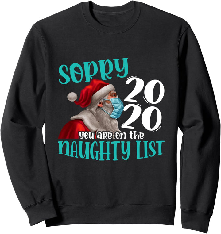 Es tut mir leid 2020 Du bist auf der frechen Liste - Sweatshirt