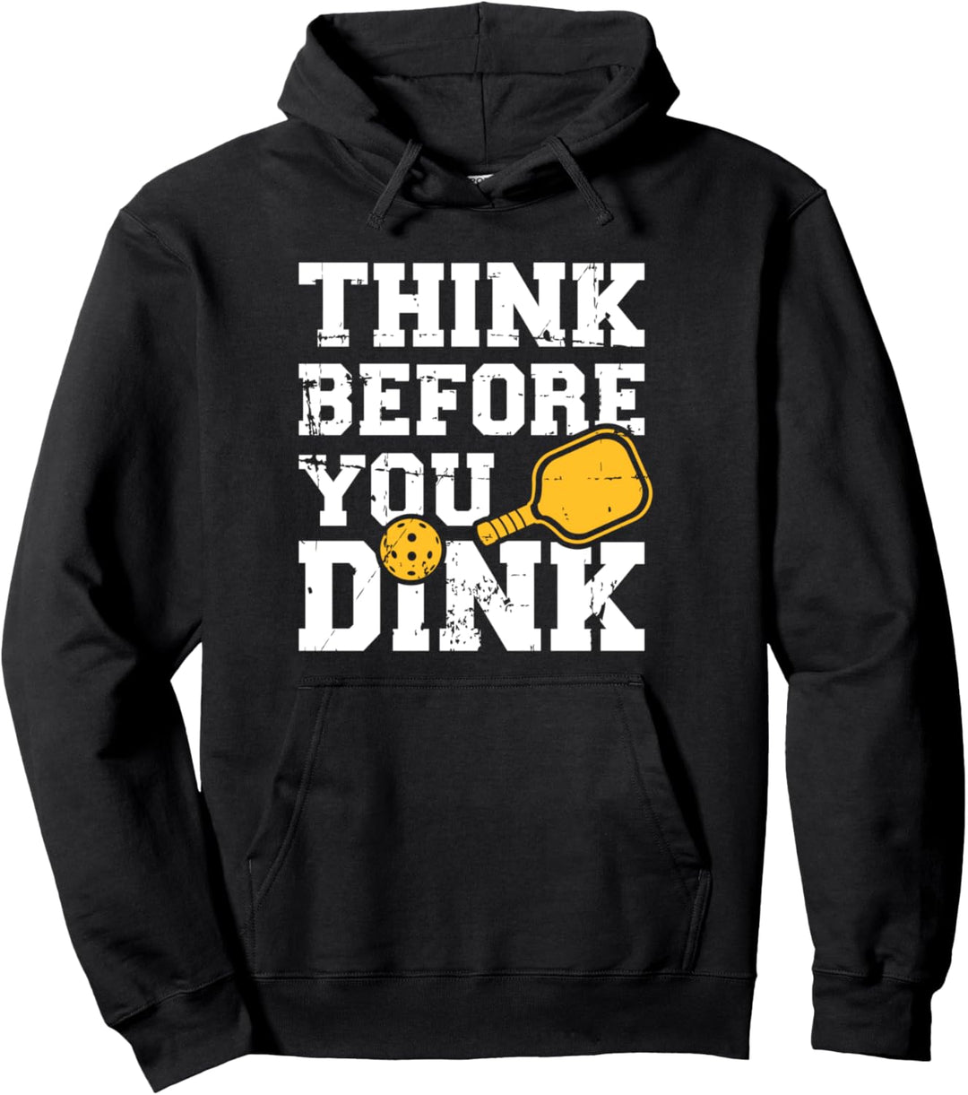 Pickleball think before you dink Pullover Hoodie