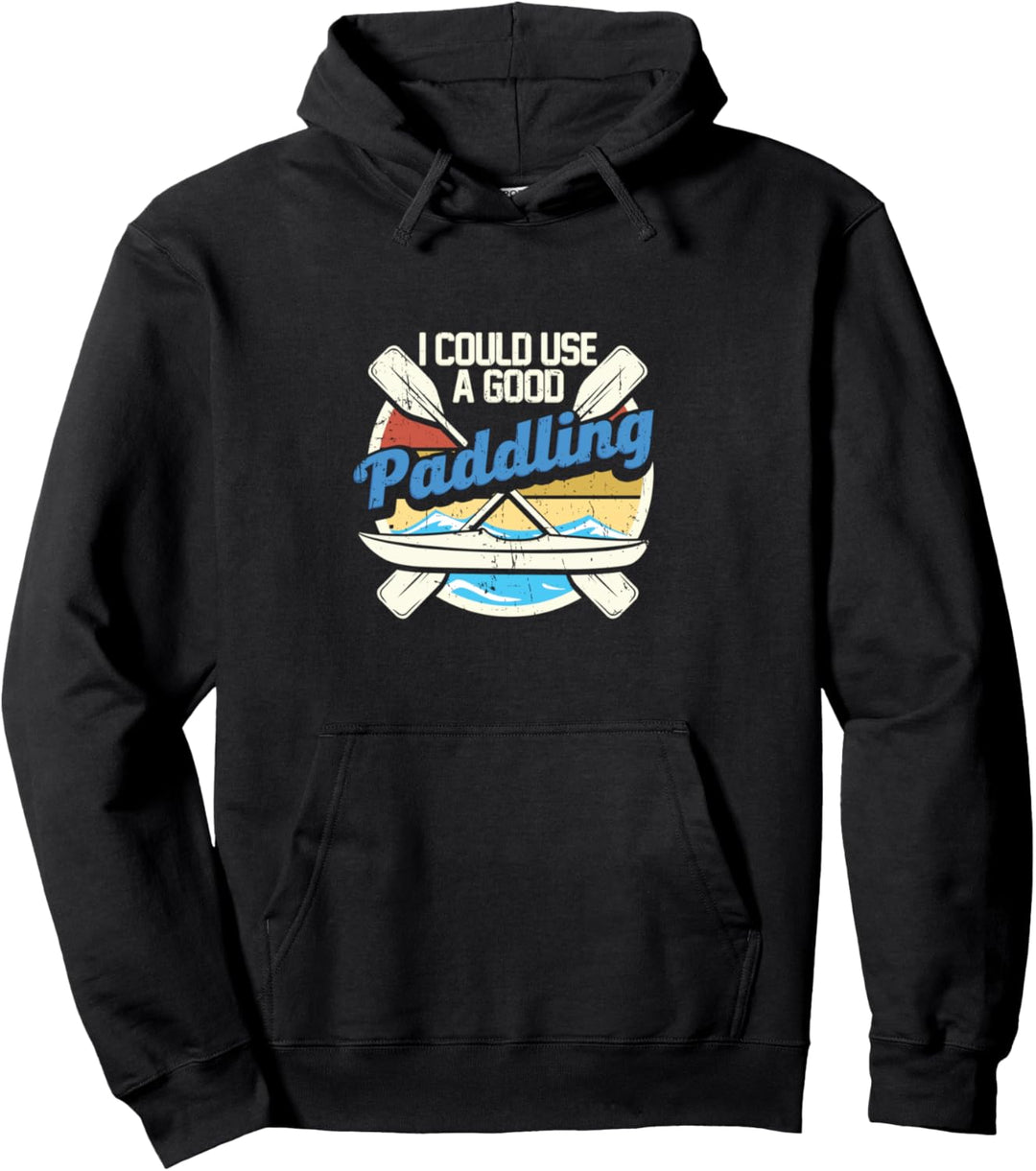 I Could Use A Good Paddling Kanu Rudern Geschenk Kajak Pullover Hoodie