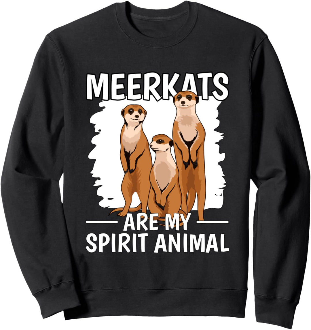 Meerkats Are My Spirit Animal Erdmännchen Sweatshirt