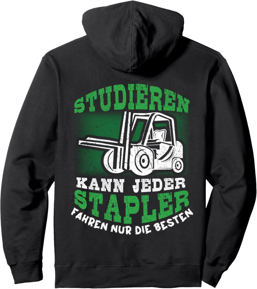 Staplerfahrer - Studieren Kann Jeder Stapler Fahren Pullover Hoodie