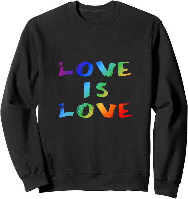 Happy Pride Month - Love is Love - LGBTQI+ Regenbogen Sweatshirt