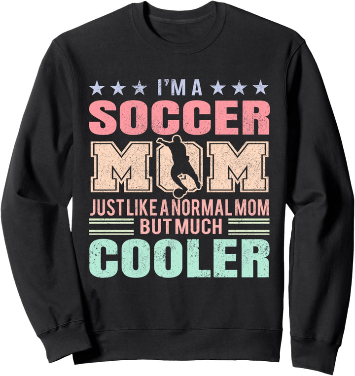 Lustige "I'm A Soccer Mom Like a Norma Mom" – Soccer Mom Sweatshirt