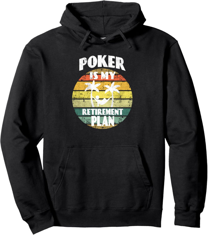 Poker is my retirement plan Rentner Pension Pokerspieler Pullover Hoodie