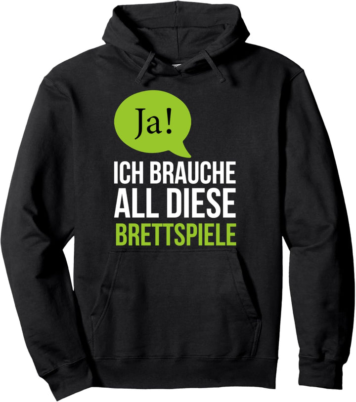Ja! Ich brauche all diese Brettspiele - Boardgame Fan Pullover Hoodie