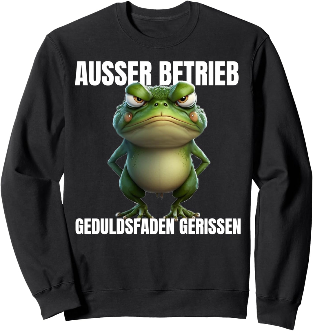 Ausser Betrieb Geduldsfaden Gerissen! Frosch Montag Sweatshirt