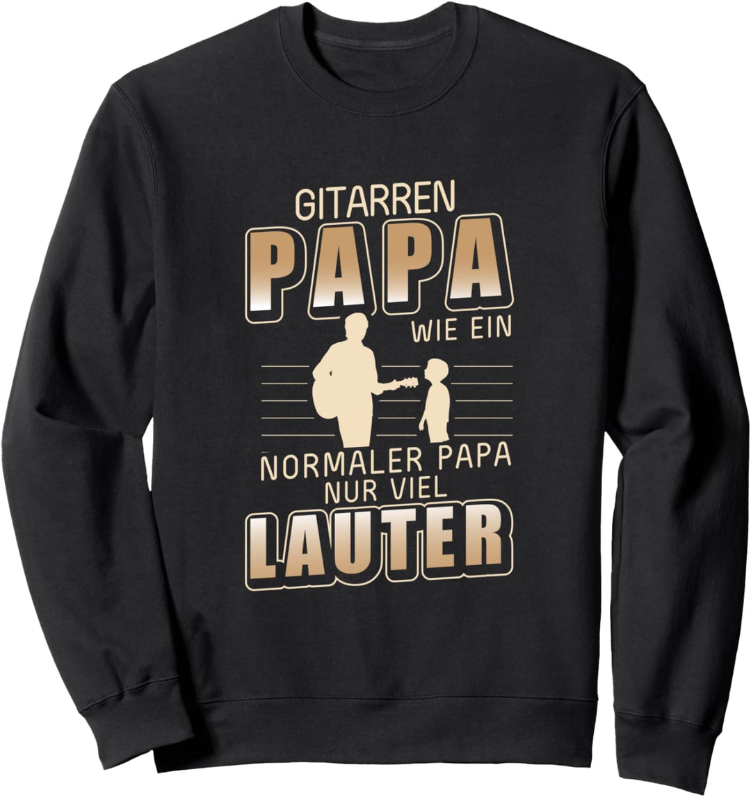 Gitarren Papa Wie Ein Normaler Papa Nur Viel Lauter Gitarre Sweatshirt