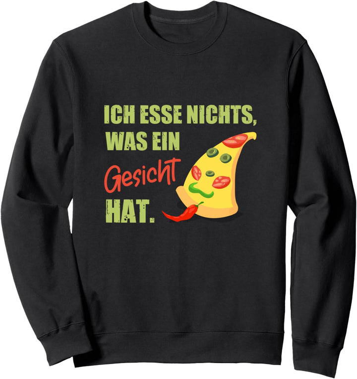 Ich esse nichts, was ein Gesicht hat. Lustiges Vegan Sweatshirt