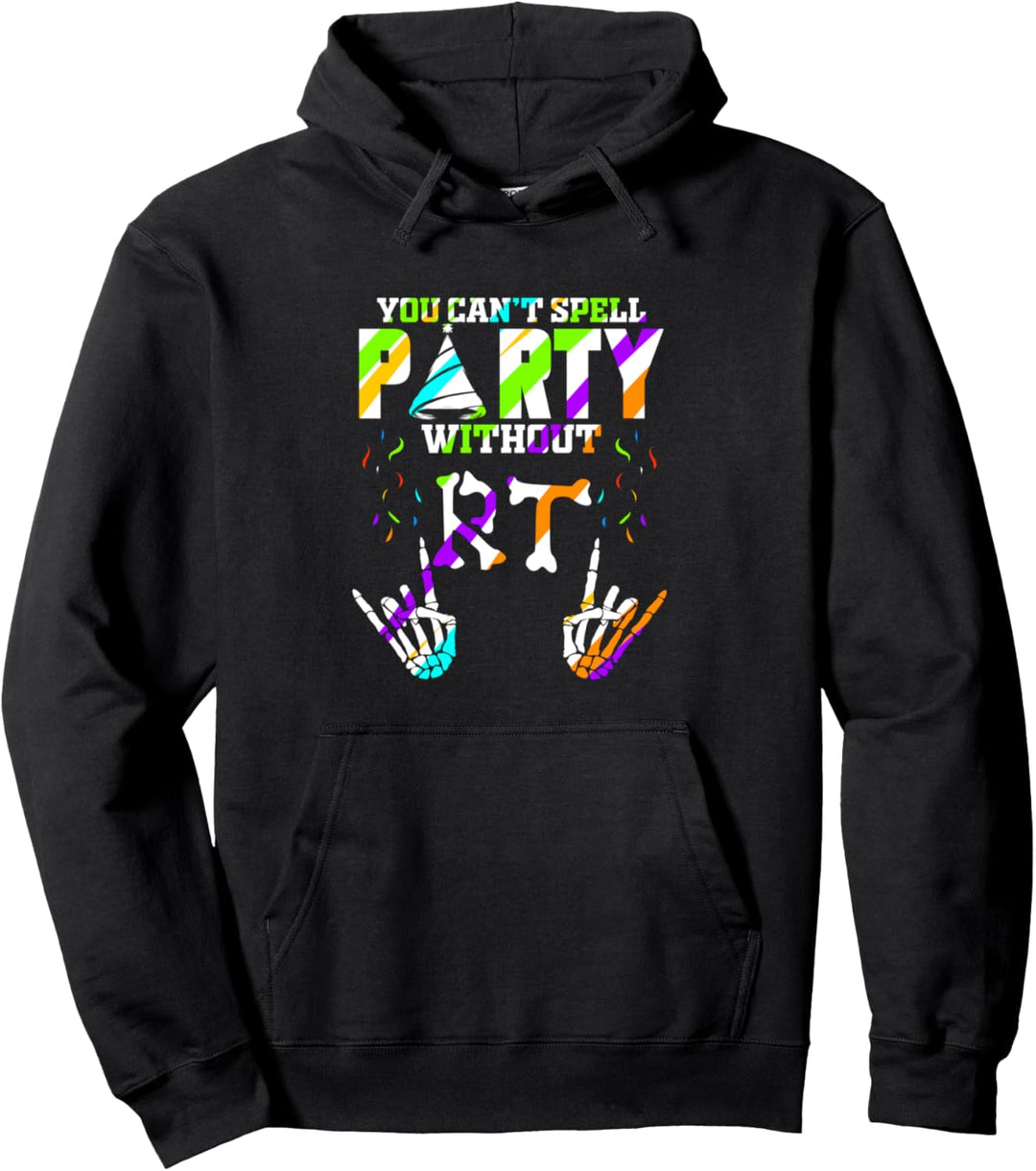 You can't spell Party without RT - Rad Tech & Radiologie Pullover Hoodie