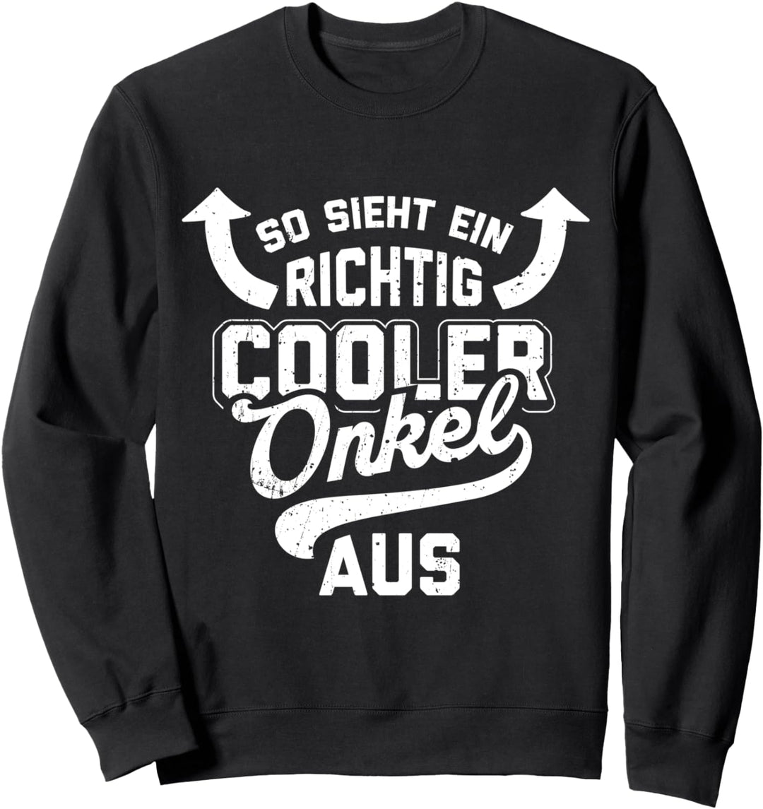 So Sieht Ein Richtig Cooler Onkel Aus Lustiges Spruch Sweatshirt
