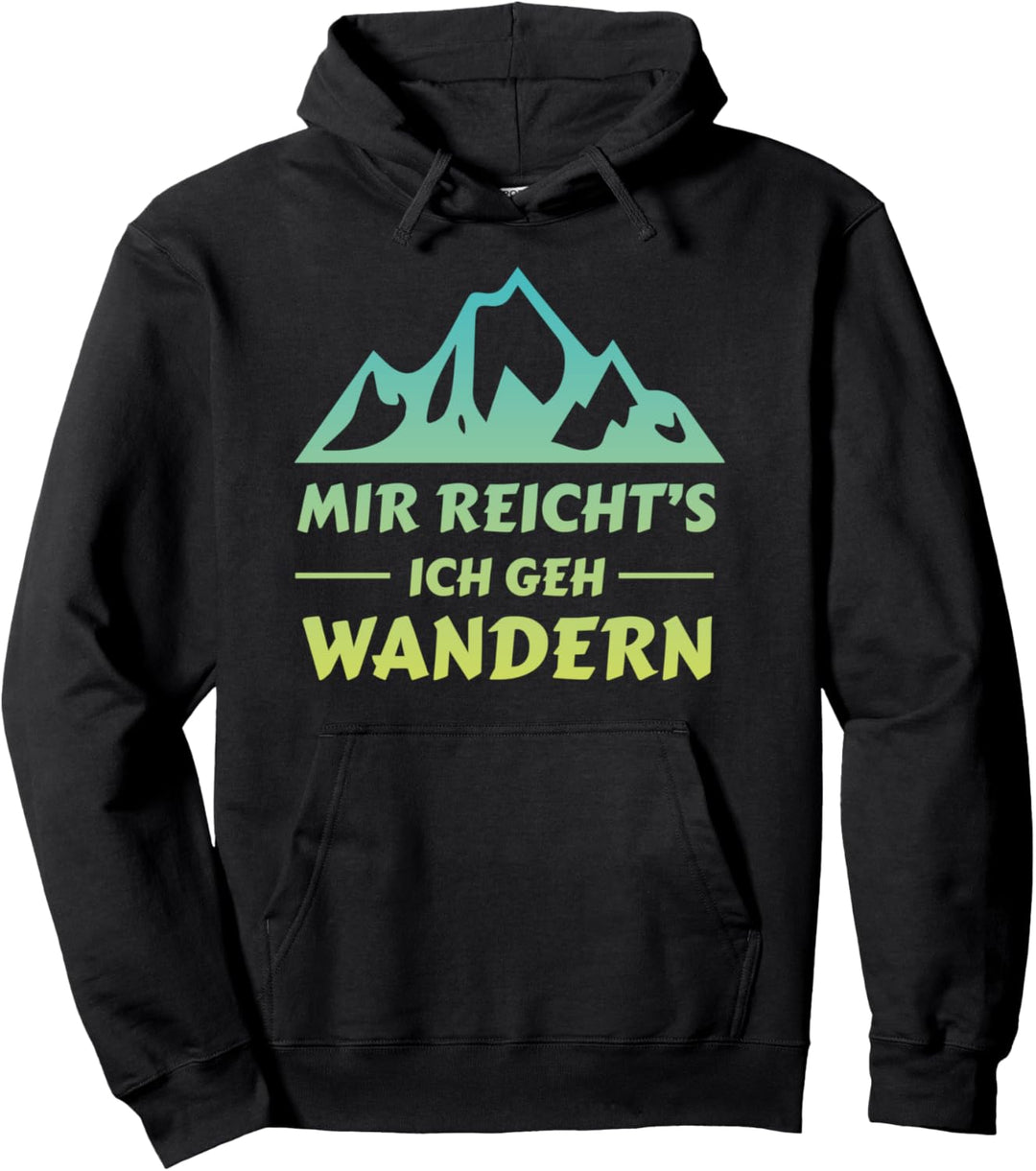 Mir Reichts Ich Geh Wandern Berge Bergsteiger Hike Geschenk Pullover Hoodie