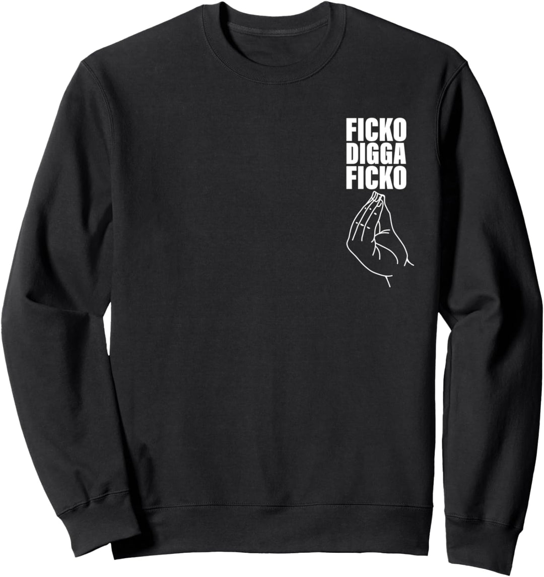 Ficko Digga Ficko Meme Handzeichen Italienische Geste Sweatshirt