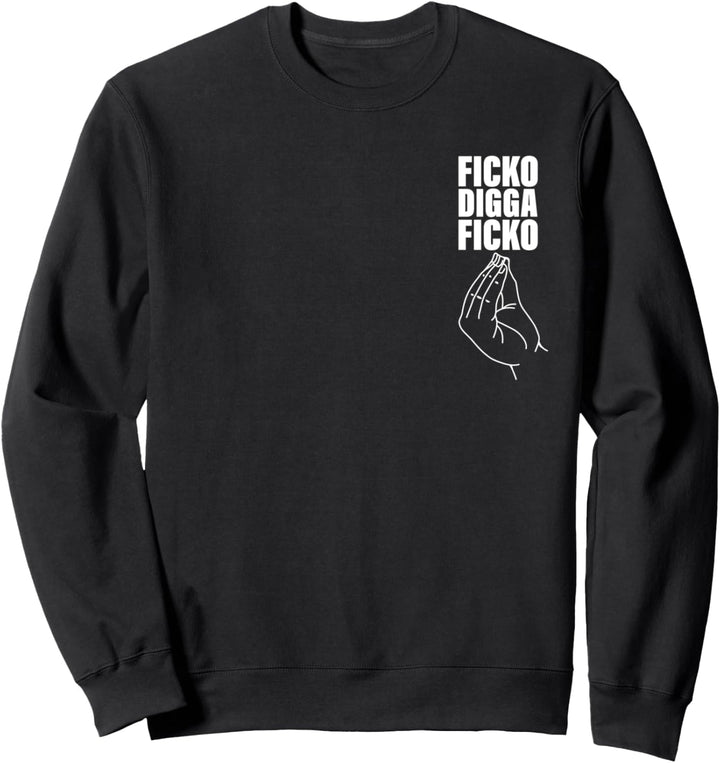 Ficko Digga Ficko Meme Handzeichen Italienische Geste Sweatshirt