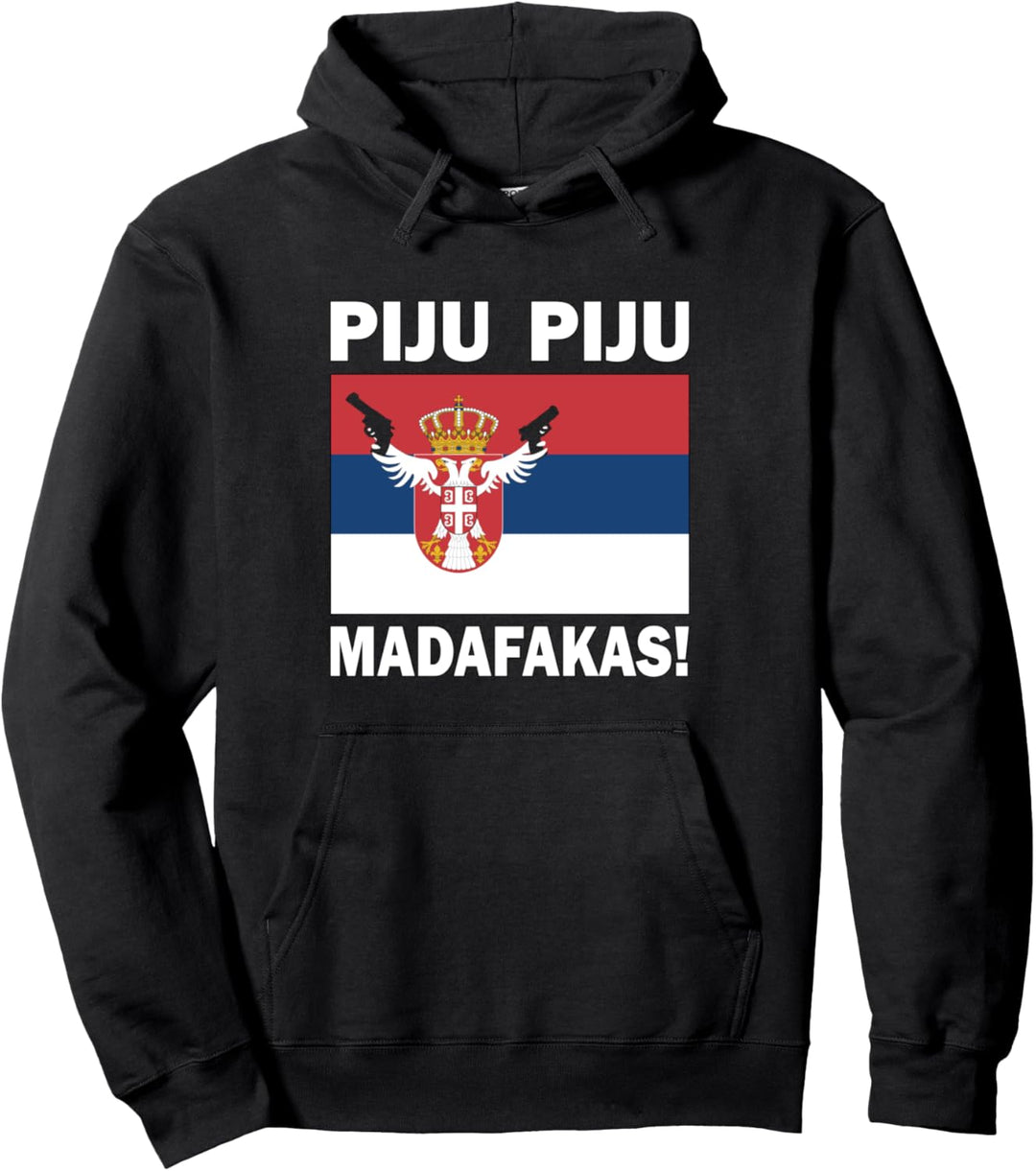 Lustige Serbische PIJU PIJU Madafakas Flagge Sprüche Pullover Hoodie