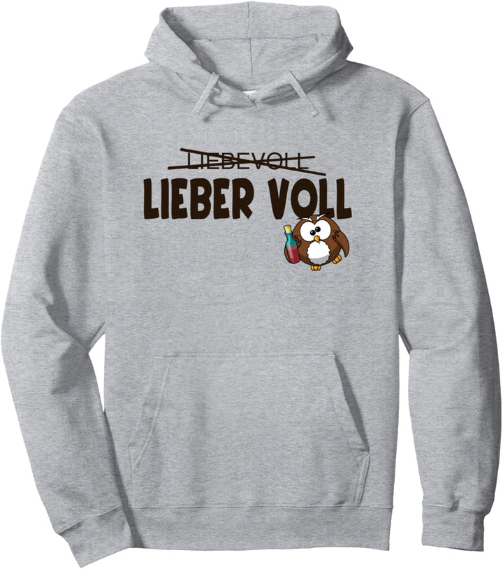 Lieber voll - als liebevoll Pulli Pullover Hoodie