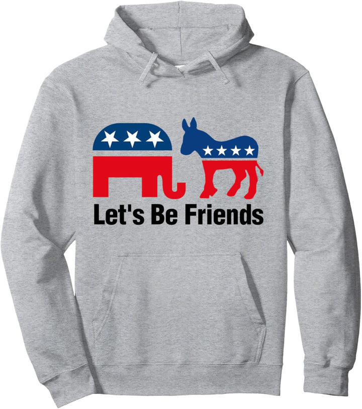 Lasst uns Freunde sein Politische Wahl Pullover Hoodie