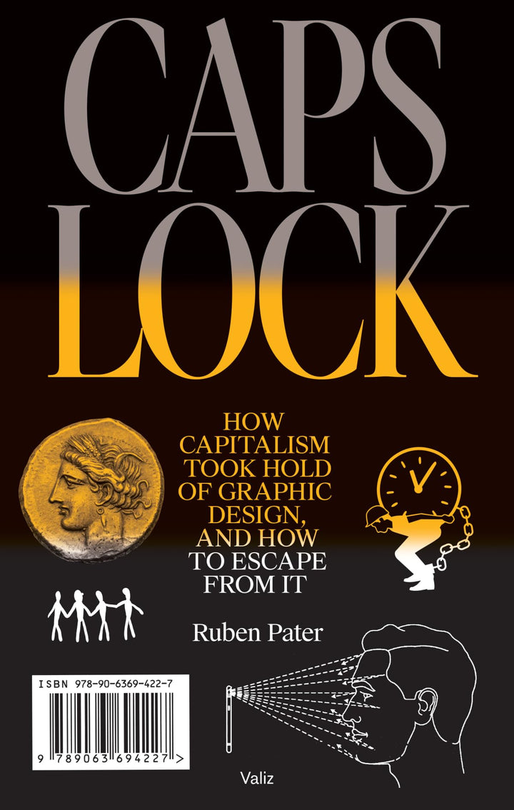 Caps Lock: How Capitalism Took Hold of Graphic Design, and How to Escape from It, Taschenbuch