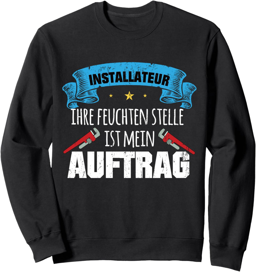 Installateur Heizungsbauer Elektroinstallateur Sweatshirt