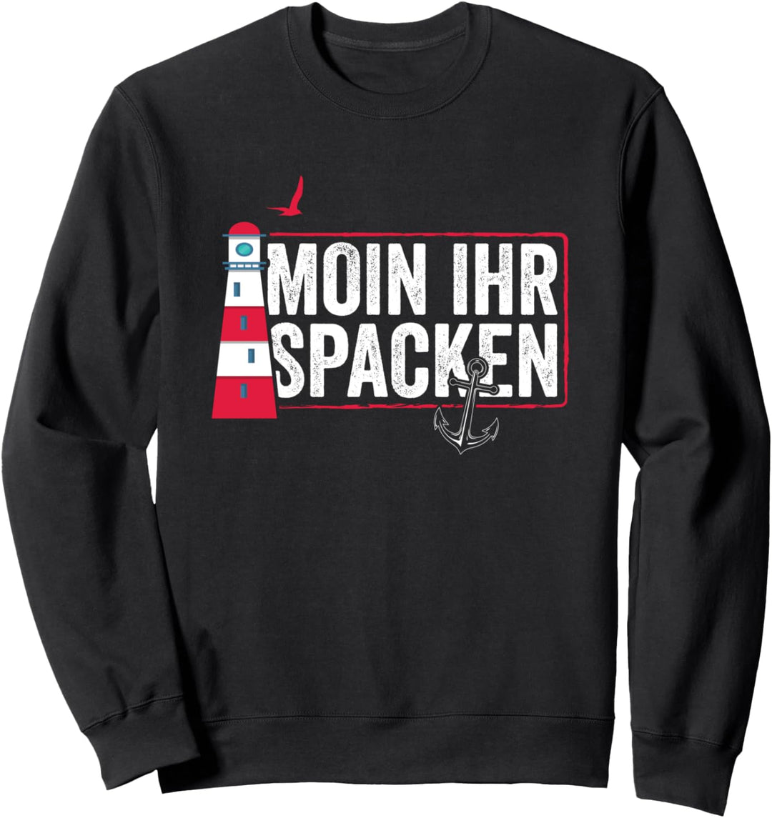 Moin Ihr Spacken Plattdeutsch Anker Leuchtturm Hafen Sweatshirt