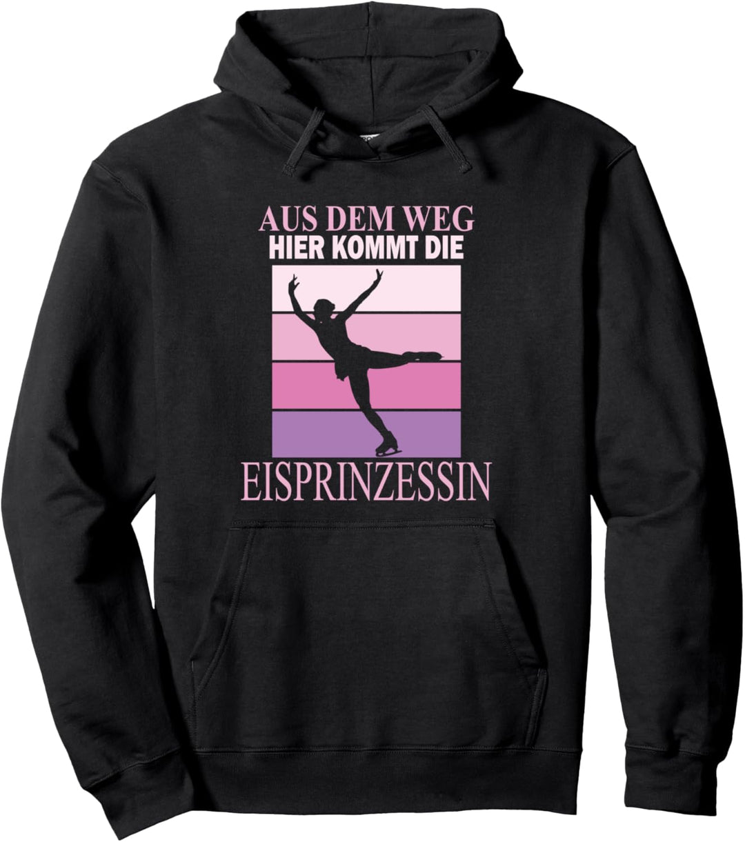 Aus dem Weg hier kommt die Eisprinzessin - Eiskunstlauf Pullover Hoodie