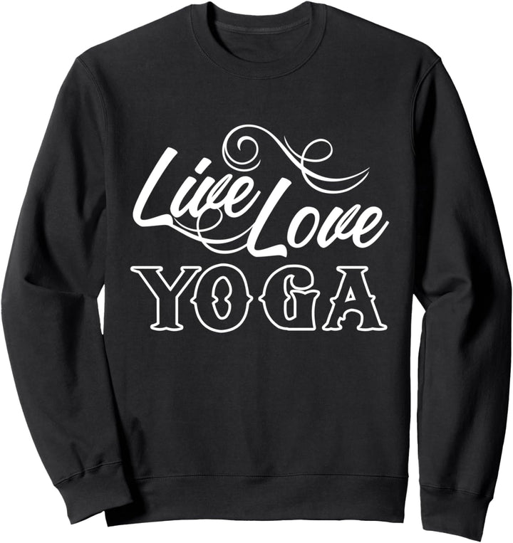 Lebe Liebe Yoga Sport Spiritualität Namaste Meditation Sweatshirt