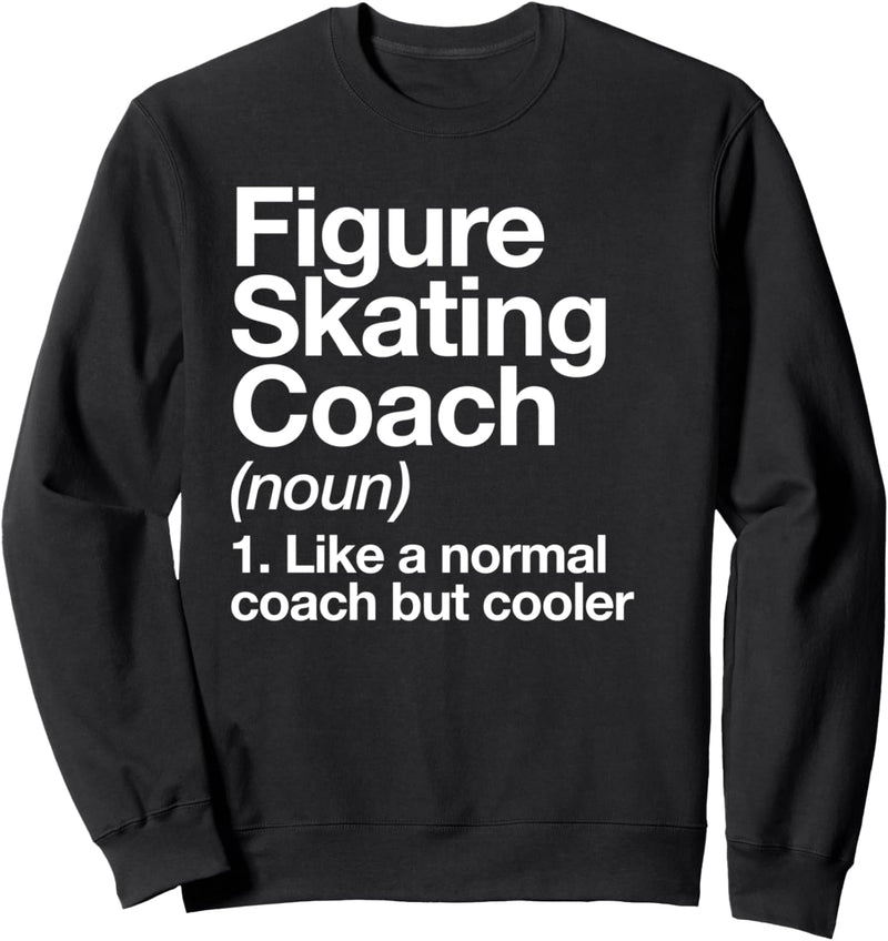 Eiskunstlauf-Trainer Funny Sports Definition Coach Sweatshirt