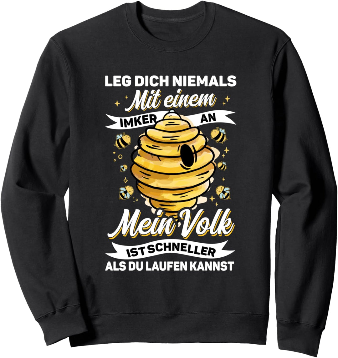 Imker Bienen leg dich niemals mit einem Imker an Sweatshirt