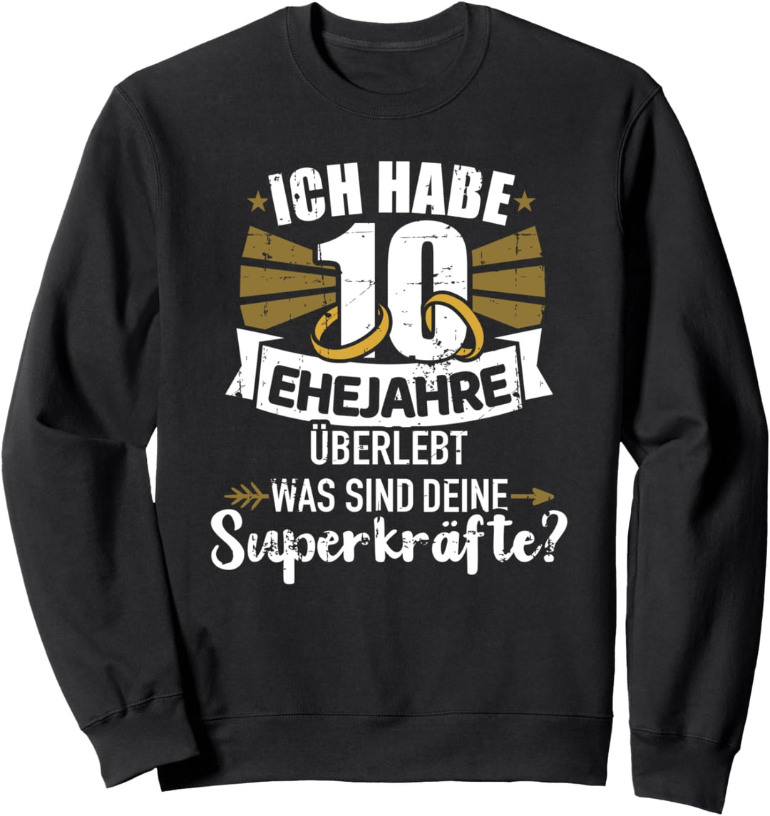 10. Hochzeitstag 10 Ehejahre Superkräfte Sweatshirt