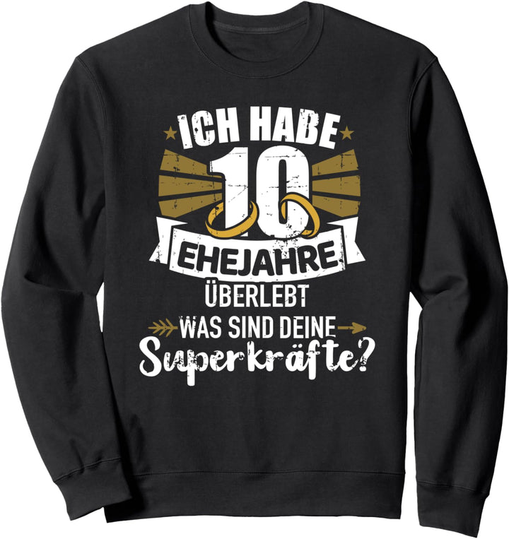 10. Hochzeitstag 10 Ehejahre Superkräfte Sweatshirt