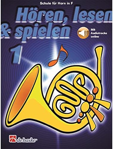 De Haske Hören, lesen, spielen, Band 1 Horn in F - Schulwerk für Blechblasinstrumente